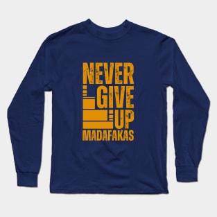 never give up Long Sleeve T-Shirt